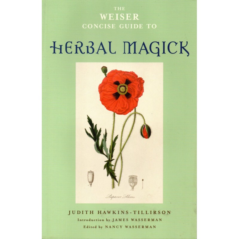 Weiser Concise Guide to Herbal Magick