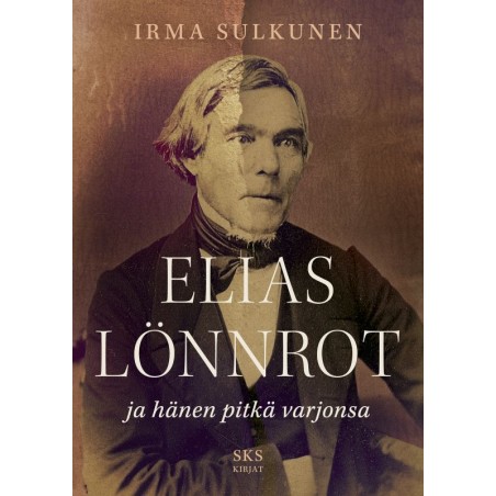 Elias Lönnrot  ja hänen pitkä varjonsa