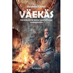 Väekäs - Tietäjänoita Miika Vanhapihan karhuvuosi